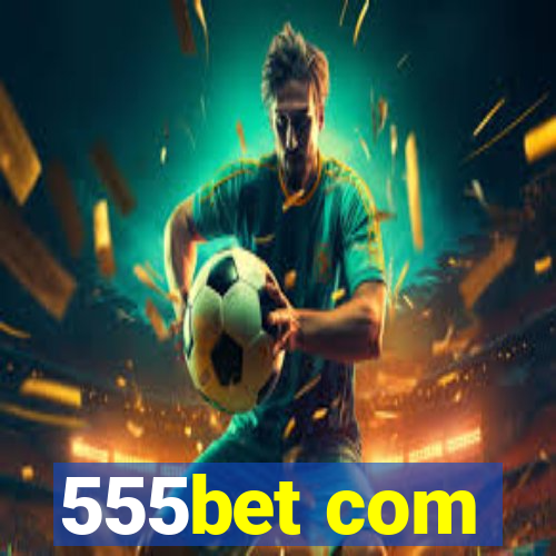 555bet com